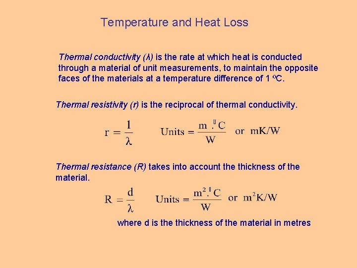 Temperature and Heat Loss Thermal conductivity (λ) is the rate at which heat is