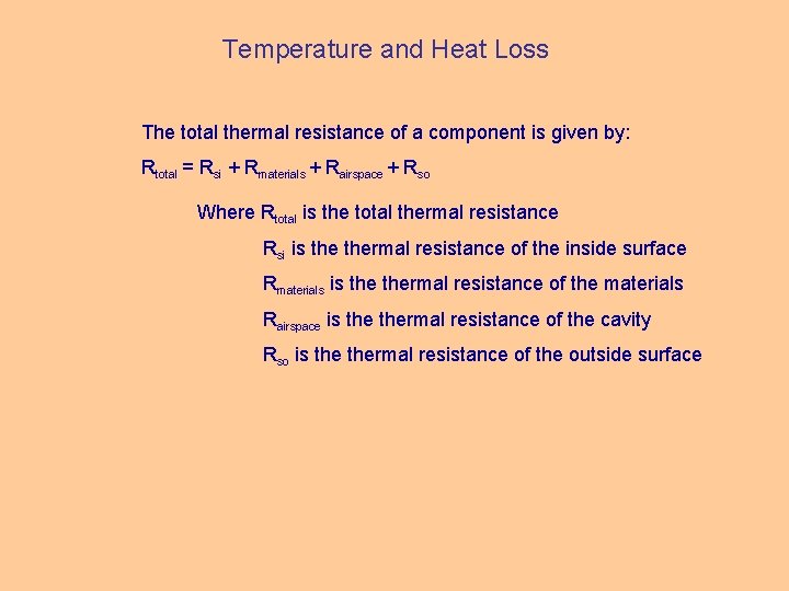 Temperature and Heat Loss The total thermal resistance of a component is given by: