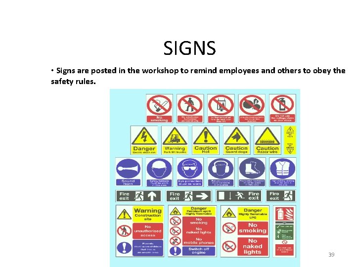 SIGNS • Signs are posted in the workshop to remind employees and others to