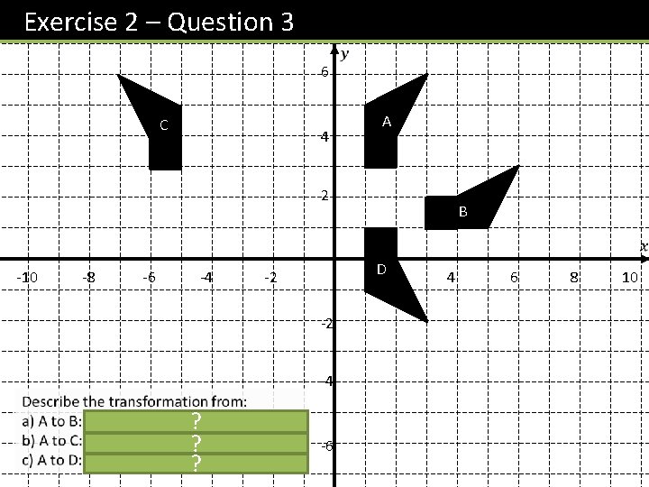 Exercise 2 – Question 3 8 6 C 4 A . A 2 B