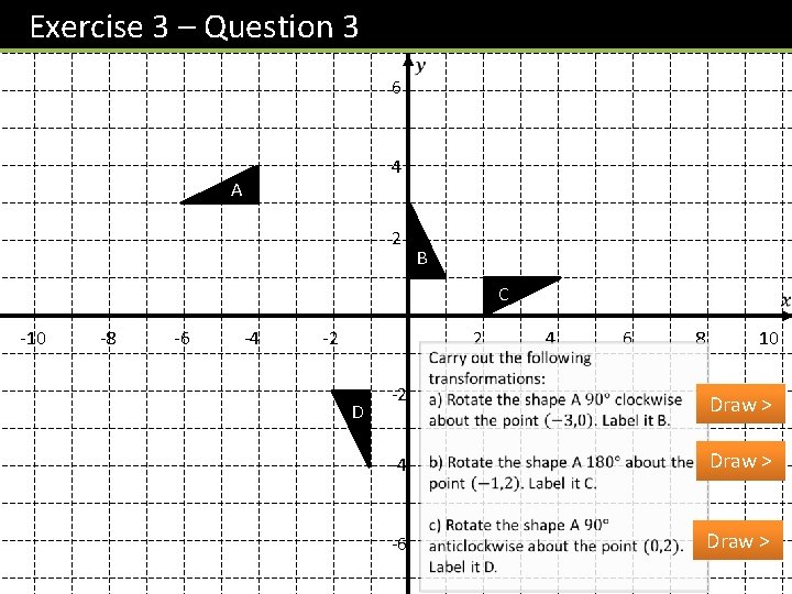 Exercise 3 – Question 3 8 6 4 A 2 B C -10 -8