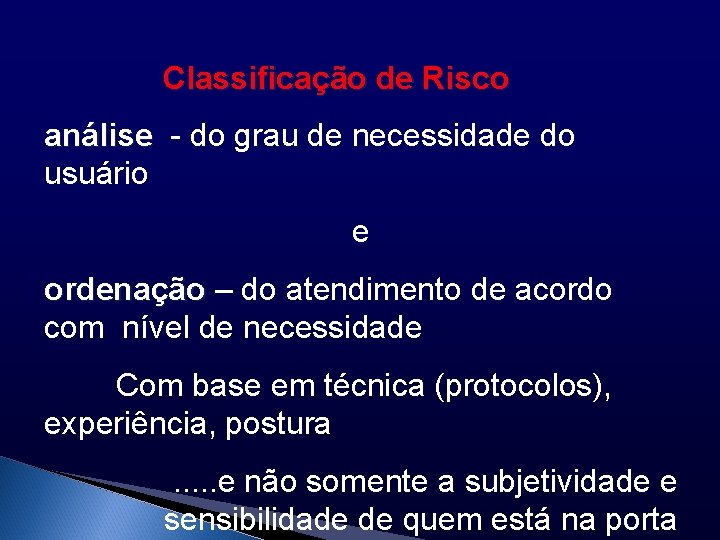 Classificação de Risco análise - do grau de necessidade do usuário e ordenação –