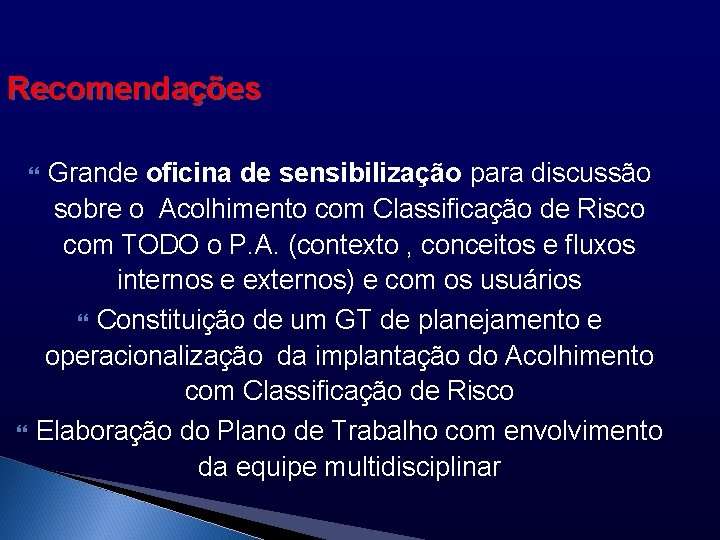 Recomendações Grande oficina de sensibilização para discussão sobre o Acolhimento com Classificação de Risco