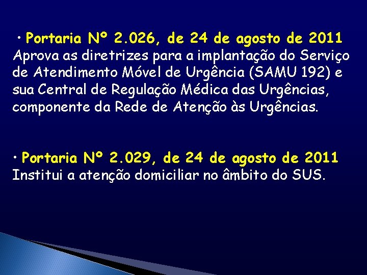  • Portaria Nº 2. 026, de 24 de agosto de 2011 Aprova as