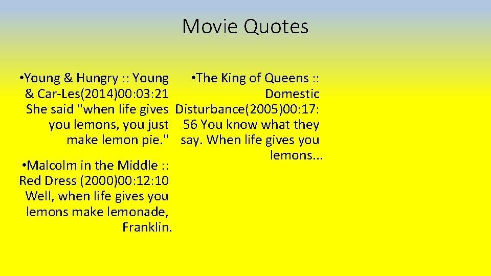 Movie Quotes • The King of Queens : : • Young & Hungry :