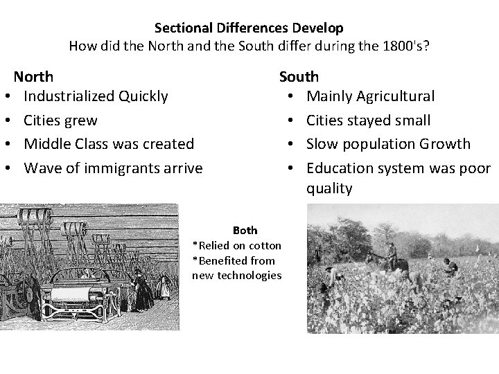 Sectional Differences Develop How did the North and the South differ during the 1800's?