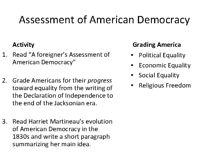 Assessment of American Democracy Activity 1. Read “A foreigner’s Assessment of American Democracy” 2.