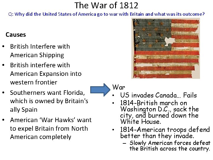 The War of 1812 Q: Why did the United States of America go to