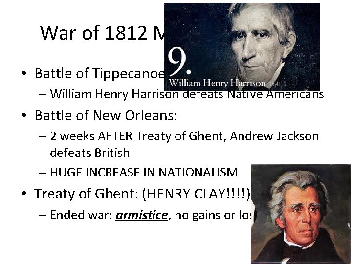 War of 1812 Military Highlights • Battle of Tippecanoe: – William Henry Harrison defeats