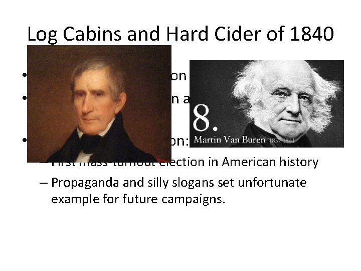 Log Cabins and Hard Cider of 1840 • William Henry Harrison vs. MVB in