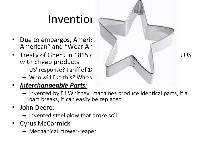 Inventions Continued • Due to embargos, Americans encouraged to “Buy American” and “Wear American”