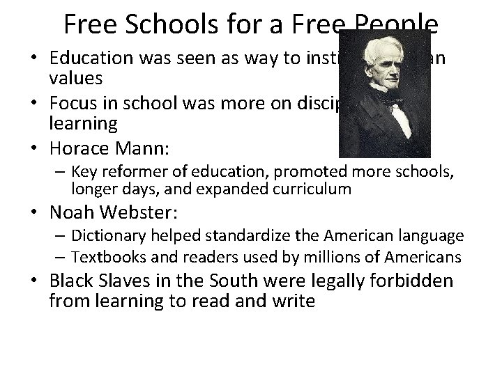 Free Schools for a Free People • Education was seen as way to instill