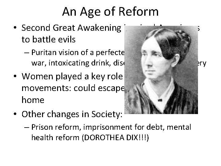 An Age of Reform • Second Great Awakening inspired Americans to battle evils –