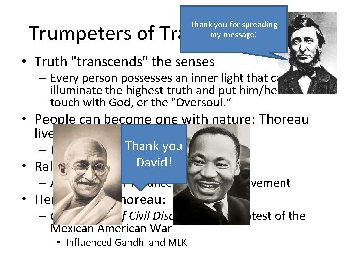 Thank you for spreading my message! Trumpeters of Transcendentalism • Truth "transcends" the senses