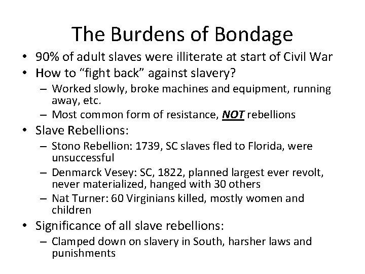 The Burdens of Bondage • 90% of adult slaves were illiterate at start of