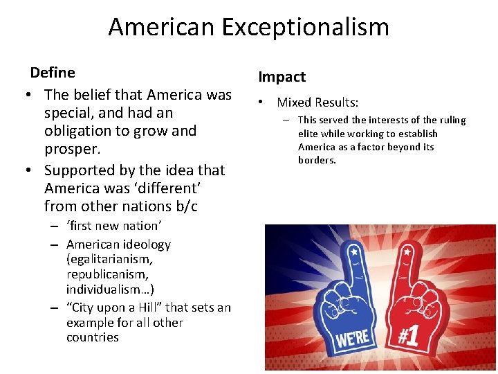 American Exceptionalism Define • The belief that America was special, and had an obligation
