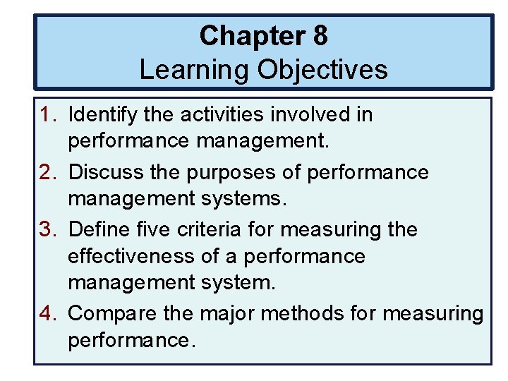 Chapter 8 Learning Objectives 1. Identify the activities involved in performance management. 2. Discuss