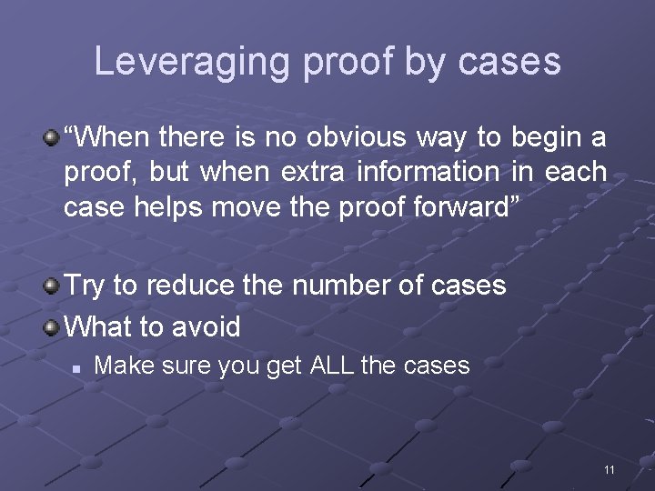Leveraging proof by cases “When there is no obvious way to begin a proof,