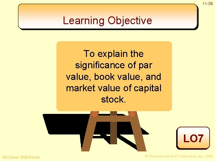 11 -38 Learning Objective To explain the significance of par value, book value, and 11 -38 Learning Objective To explain the significance of par value, book value, and
