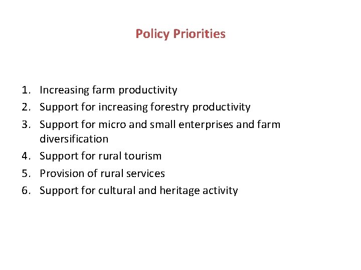 Policy Priorities 1. Increasing farm productivity 2. Support for increasing forestry productivity 3. Support