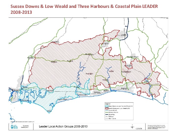 Sussex Downs & Low Weald and Three Harbours & Coastal Plain LEADER 2008 -2013 Sussex Downs & Low Weald and Three Harbours & Coastal Plain LEADER 2008 -2013