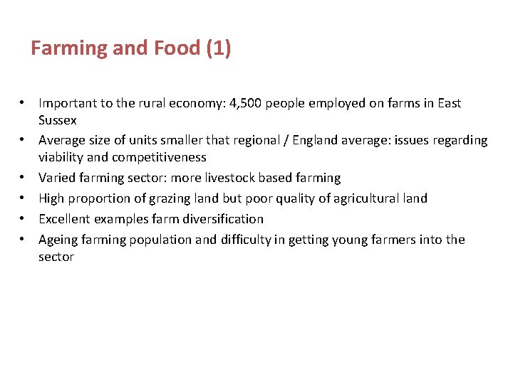 Farming and Food (1) • Important to the rural economy: 4, 500 people employed