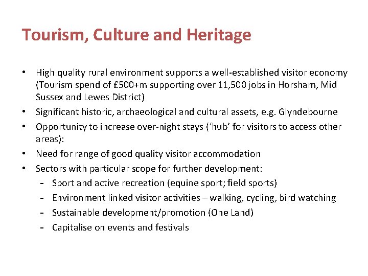 Tourism, Culture and Heritage • High quality rural environment supports a well-established visitor economy