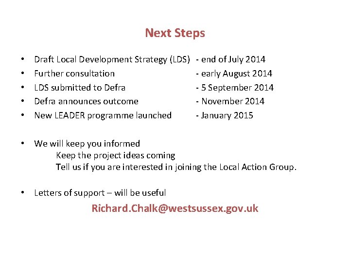 Next Steps • • • Draft Local Development Strategy (LDS) - end of July
