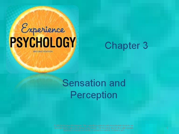 Chapter 3 Sensation and Perception © 2013 by Mc. Graw-Hill Education. This is proprietary