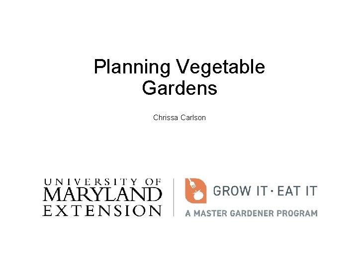 Planning Vegetable Gardens Chrissa Carlson 