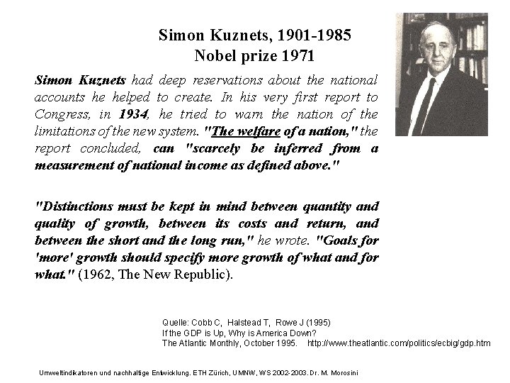 Simon Kuznets, 1901 -1985 Nobel prize 1971 Simon Kuznets had deep reservations about the