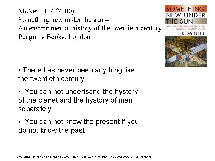 Mc. Neill J R (2000) Something new under the sun – An environmental history