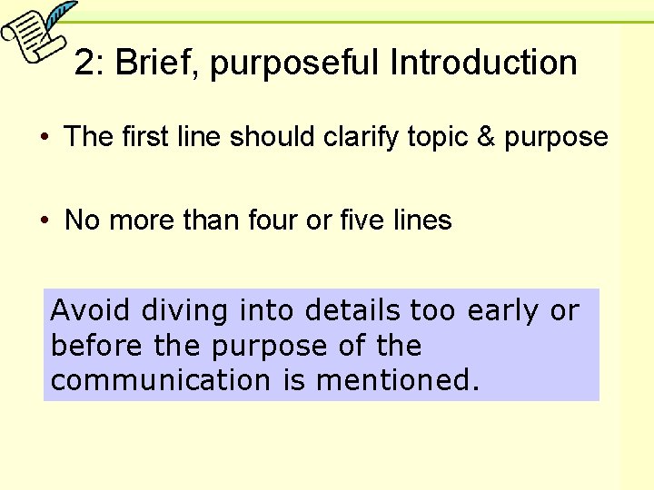 2: Brief, purposeful Introduction • The first line should clarify topic & purpose •