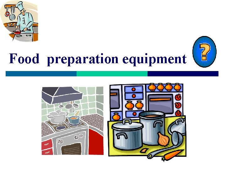 Food preparation equipment Food preparation equipment