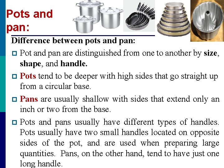 Pots and pan: Difference between pots and pan: p Pot and pan are distinguished Pots and pan: Difference between pots and pan: p Pot and pan are distinguished