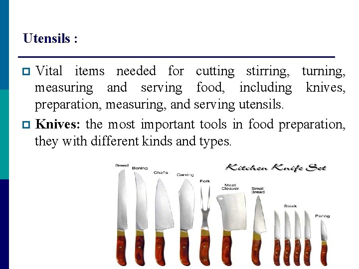Utensils : Vital items needed for cutting stirring, turning, measuring and serving food, including Utensils : Vital items needed for cutting stirring, turning, measuring and serving food, including
