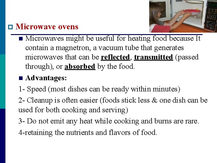 p Microwave ovens Microwaves might be useful for heating food because It contain a p Microwave ovens Microwaves might be useful for heating food because It contain a