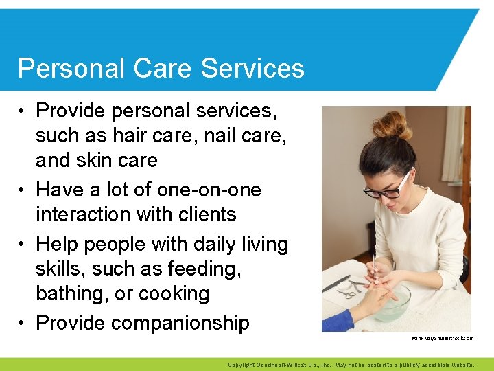 Personal Care Services • Provide personal services, such as hair care, nail care, and
