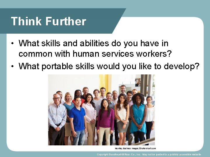 Think Further • What skills and abilities do you have in common with human