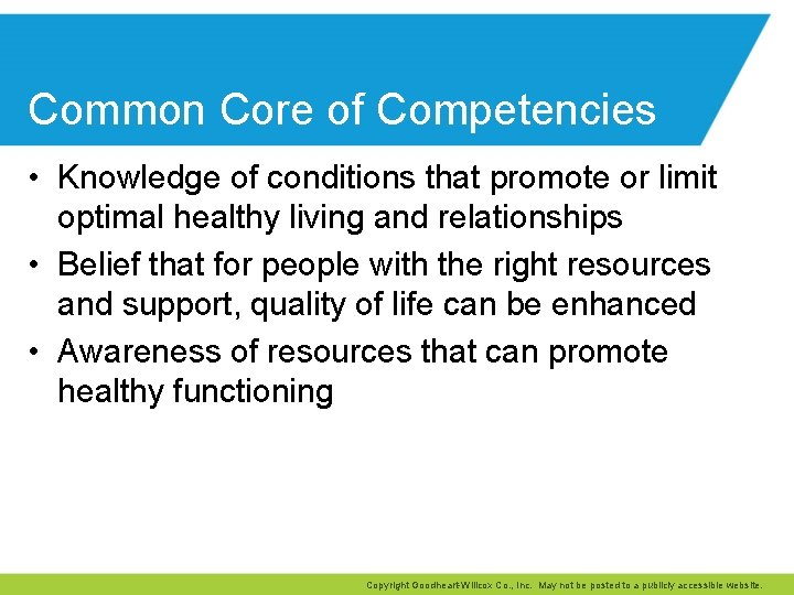 Common Core of Competencies • Knowledge of conditions that promote or limit optimal healthy