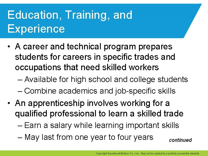 Education, Training, and Experience • A career and technical program prepares students for careers