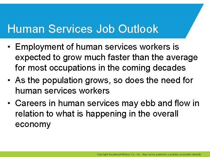 Human Services Job Outlook • Employment of human services workers is expected to grow