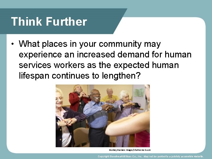 Think Further • What places in your community may experience an increased demand for