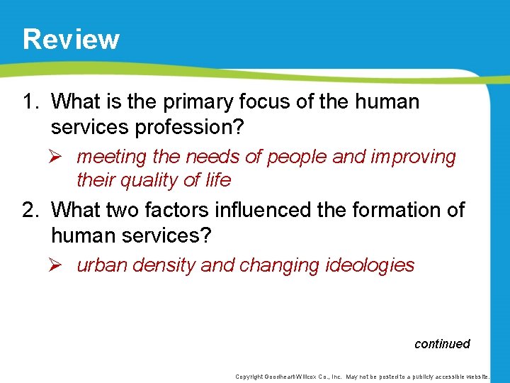 Review 1. What is the primary focus of the human services profession? Ø meeting