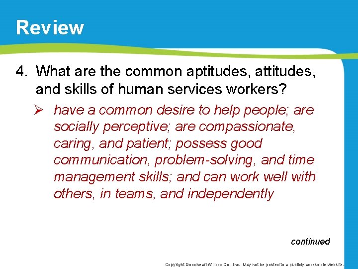 Review 4. What are the common aptitudes, attitudes, and skills of human services workers?