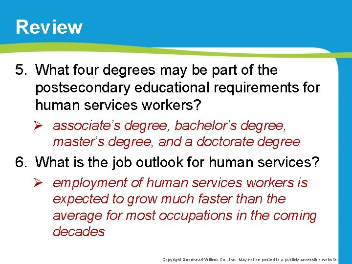 Review 5. What four degrees may be part of the postsecondary educational requirements for