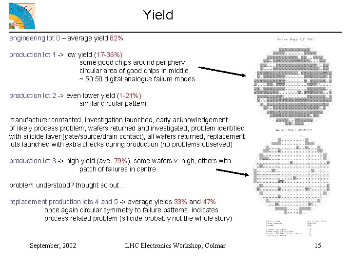 Yield engineering lot 0 – average yield 82% production lot 1 -> low yield