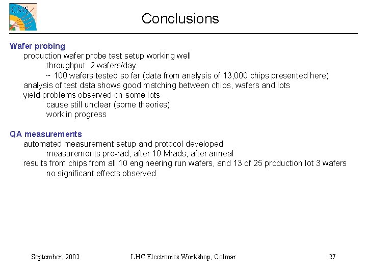 Conclusions Wafer probing production wafer probe test setup working well throughput 2 wafers/day ~