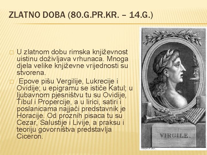 ZLATNO DOBA (80. G. PR. KR. – 14. G. ) � � U zlatnom