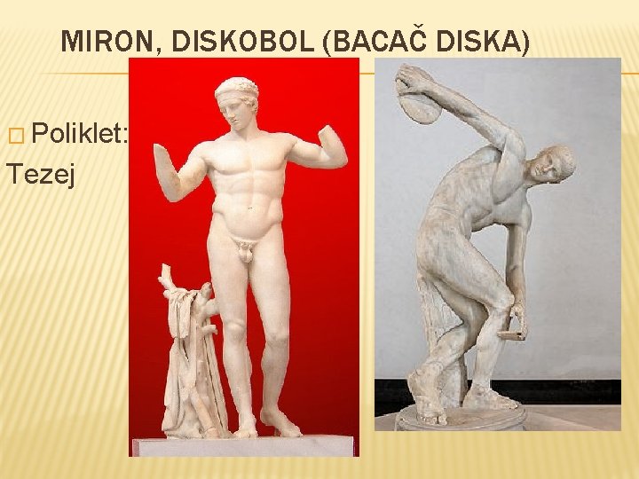 MIRON, DISKOBOL (BACAČ DISKA) � Poliklet: Tezej 